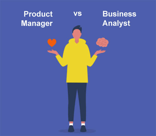 Product Manager vs Business Analyst