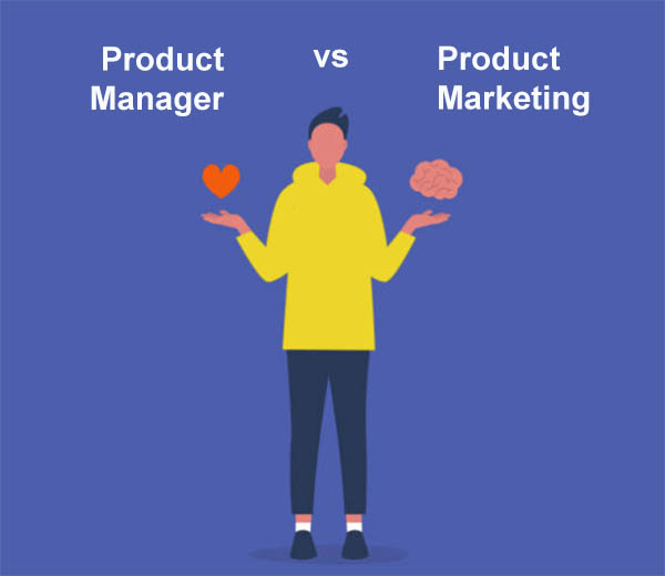 Product Manager vs Product Marketer